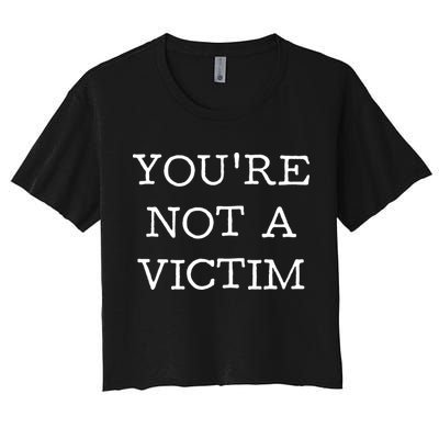 You Are Not A Victim Crop Top