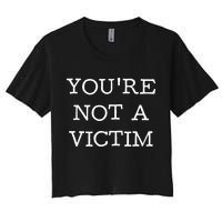 You Are Not A Victim Women's Crop Top Tee