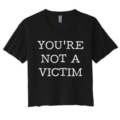 You Are Not A Victim Women's Crop Top Tee