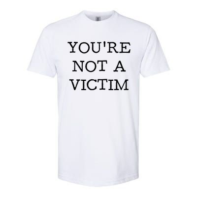 You Are Not A Victim Softstyle® CVC T-Shirt