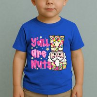 YAll Are Nuts Merry Christmas Nutcracker Lover Toddler T-Shirt