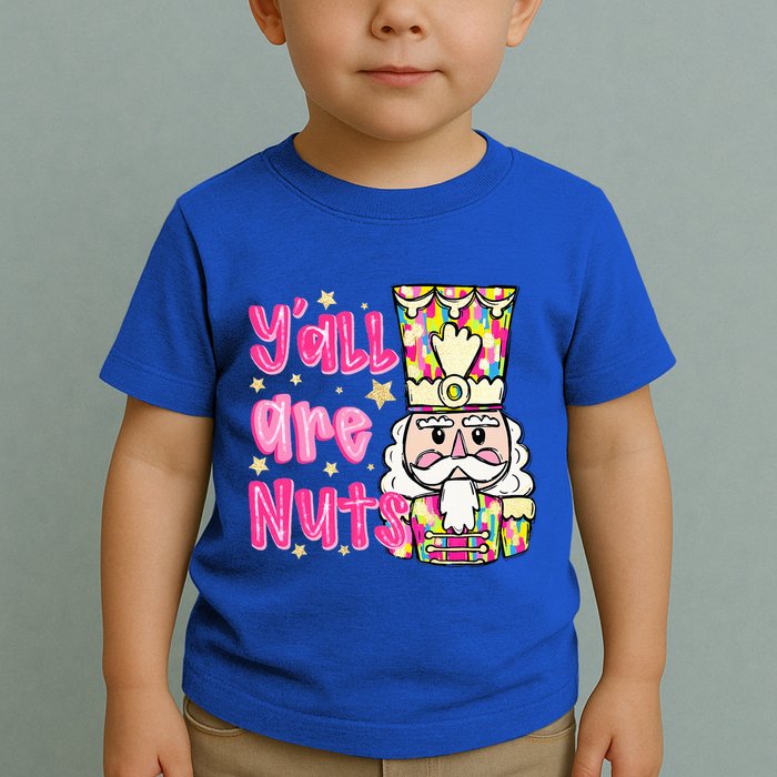 YAll Are Nuts Merry Christmas Nutcracker Lover Toddler T-Shirt