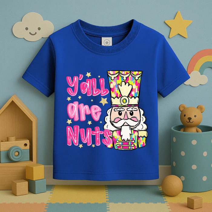 YAll Are Nuts Merry Christmas Nutcracker Lover Toddler T-Shirt