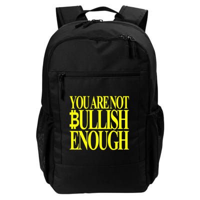 You Are Not Bullish Enough Funny Bitcoin Daily Commute Backpack