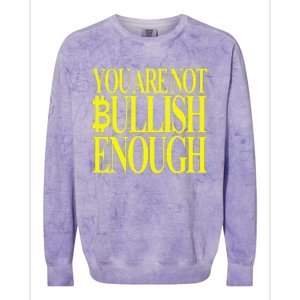 You Are Not Bullish Enough Funny Bitcoin Colorblast Crewneck Sweatshirt