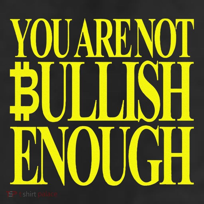 You Are Not Bullish Enough Funny Bitcoin Cool Comfort Performance Bucket Hat