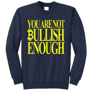 You Are Not Bullish Enough Funny Bitcoin Sweatshirt