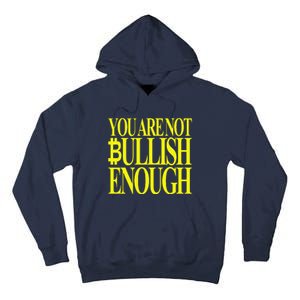 You Are Not Bullish Enough Funny Bitcoin Tall Hoodie