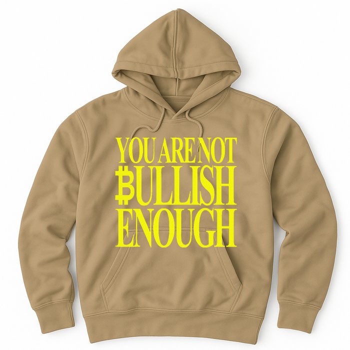 You Are Not Bullish Enough Funny Bitcoin Hoodie