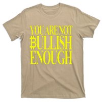 You Are Not Bullish Enough Funny Bitcoin T-Shirt