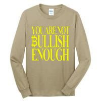 You Are Not Bullish Enough Funny Bitcoin Tall Long Sleeve T-Shirt