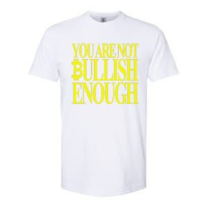 You Are Not Bullish Enough Funny Bitcoin Softstyle CVC T-Shirt