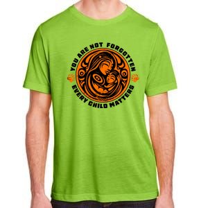 You Are Not Forgotten Every Child Matters Wear Orange National Indigenous People Adult ChromaSoft Performance T-Shirt