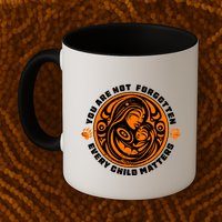 You Are Not Forgotten Every Child Matters Wear Orange National Indigenous People Mug