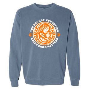 You Are Not Forgotten Every Child Matters Wear Orange National Indigenous People Garment-Dyed Sweatshirt