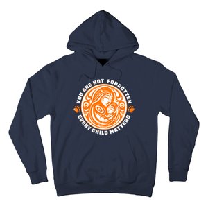 You Are Not Forgotten Every Child Matters Wear Orange National Indigenous People Hoodie