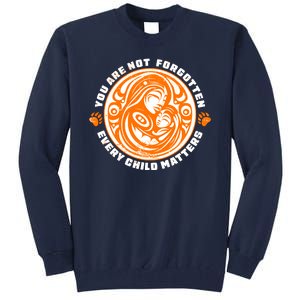 You Are Not Forgotten Every Child Matters Wear Orange National Indigenous People Tall Sweatshirt