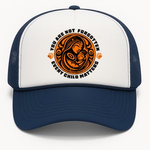 You Are Not Forgotten Every Child Matters Wear Orange National Indigenous People Trucker Hat