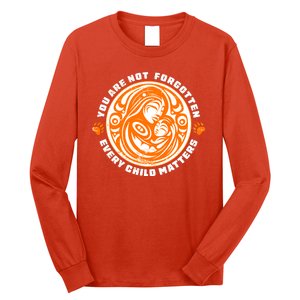 You Are Not Forgotten Every Child Matters Wear Orange National Indigenous People Long Sleeve Shirt