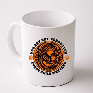 You Are Not Forgotten Every Child Matters Wear Orange National Indigenous People Coffee Mug