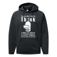 You Are Not Paid To Think A Mindless Worker Performance Fleece Hoodie