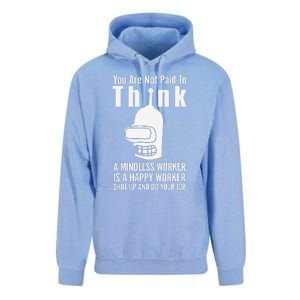 You Are Not Paid To Think A Mindless Worker Unisex Surf Hoodie