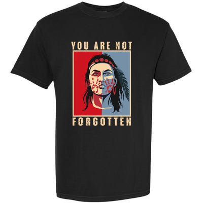 You Are Not Forgotten Mmiw Awareness Native American Indian Garment-Dyed Heavyweight T-Shirt