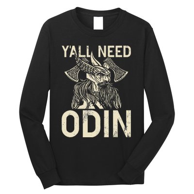 Y All Need Odin Viking Long Sleeve Shirt