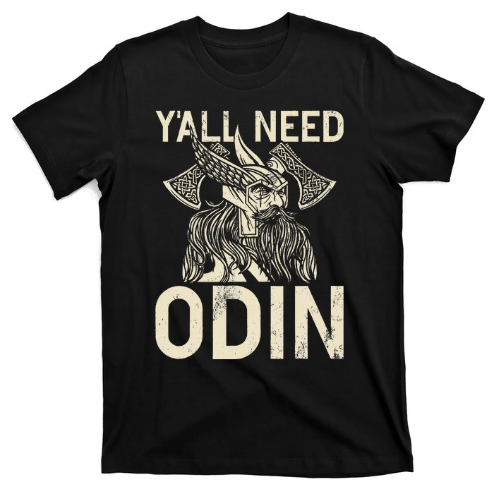 Y All Need Odin Viking T-Shirt