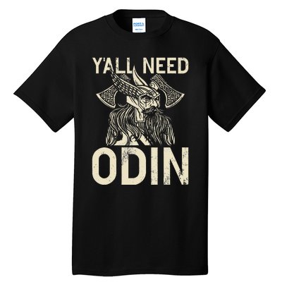 Y All Need Odin Viking Tall T-Shirt