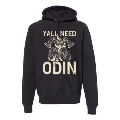 Y All Need Odin Viking Premium Hoodie