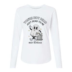 You Are Not Dead Just Dead To Me Womens Cotton Relaxed Long Sleeve T-Shirt