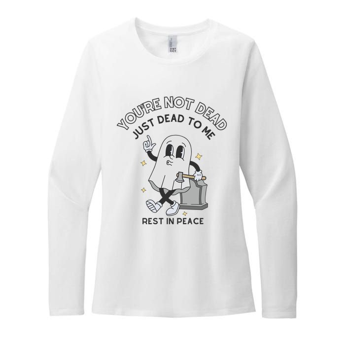 You Are Not Dead Just Dead To Me Womens CVC Long Sleeve Shirt