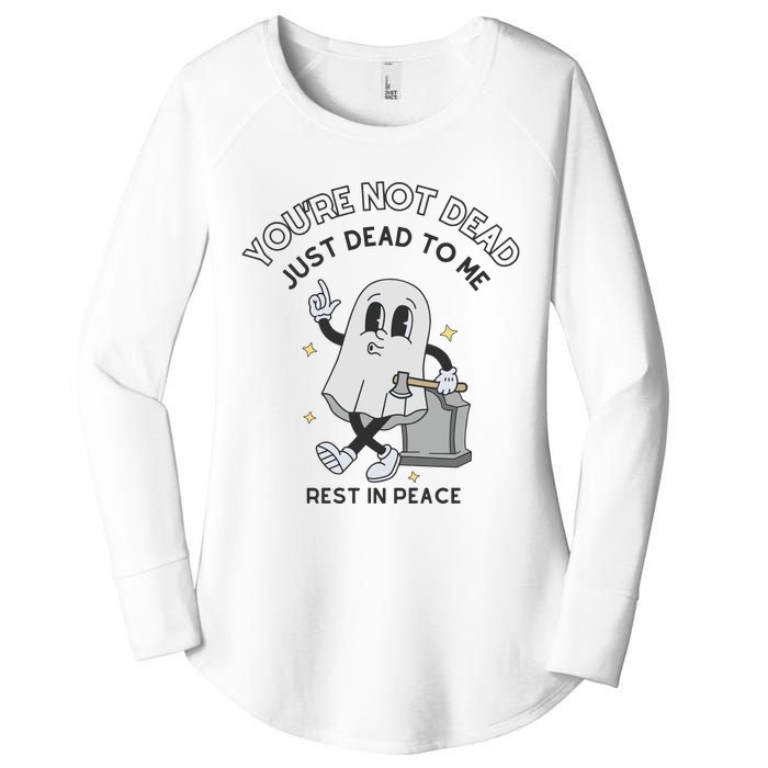 You Are Not Dead Just Dead To Me Women's Perfect Tri Tunic Long Sleeve Shirt