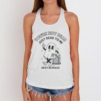 You Are Not Dead Just Dead To Me Women's Knotted Racerback Tank