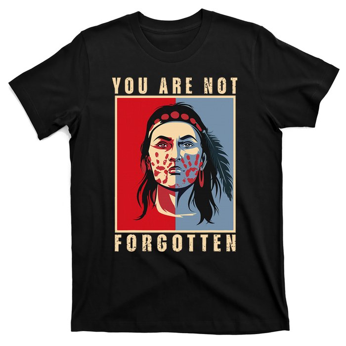 You Are Not Forgotten Mmiw Awareness Native American Indian T-Shirt