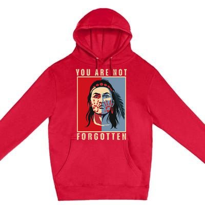 You Are Not Forgotten Mmiw Awareness Native American Indian Premium Pullover Hoodie