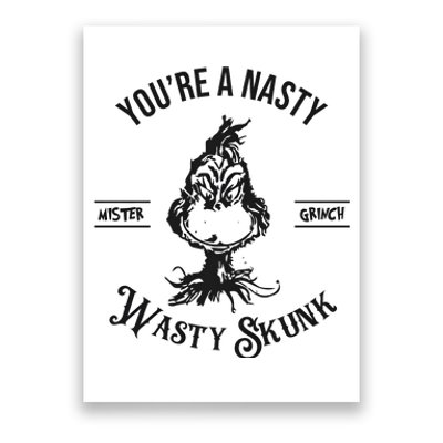 YouRe A Nasty Wasty Skunk Mister Christmas Poster