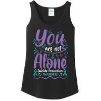 You Are Not Alone Suicide Prevention Awareness Ladies Essential Tank