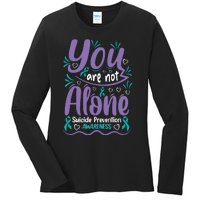 You Are Not Alone Suicide Prevention Awareness Ladies Long Sleeve Shirt