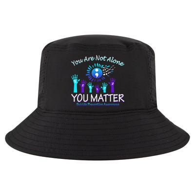 You Are Not Alone You Matter Suicide Prevention Awareness Cool Comfort Performance Bucket Hat