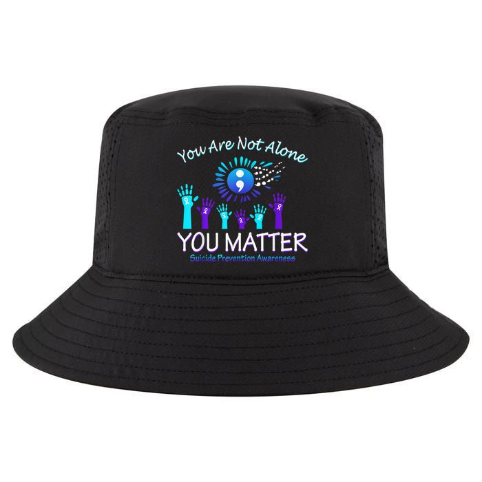 You Are Not Alone You Matter Suicide Prevention Awareness Cool Comfort Performance Bucket Hat