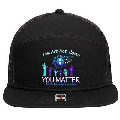 You Are Not Alone You Matter Suicide Prevention Awareness 7 Panel Mesh Trucker Snapback Hat