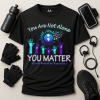 You Are Not Alone You Matter Suicide Prevention Awareness Cooling Performance Crew T-Shirt
