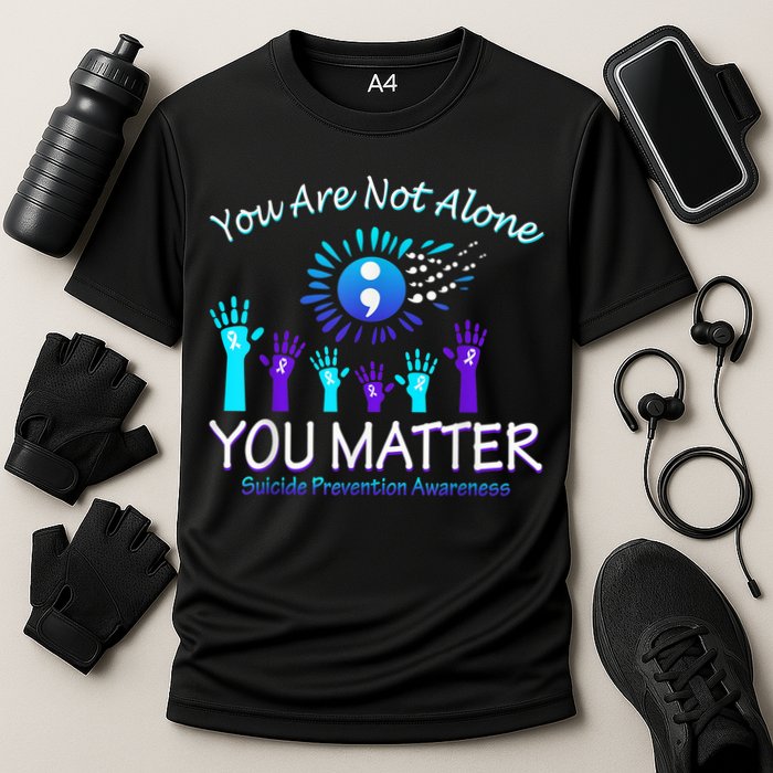 You Are Not Alone You Matter Suicide Prevention Awareness Cooling Performance Crew T-Shirt
