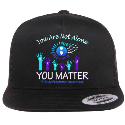 You Are Not Alone You Matter Suicide Prevention Awareness Flatbill Hat