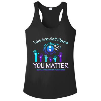 You Are Not Alone You Matter Suicide Prevention Awareness Ladies PosiCharge Competitor Racerback Tank