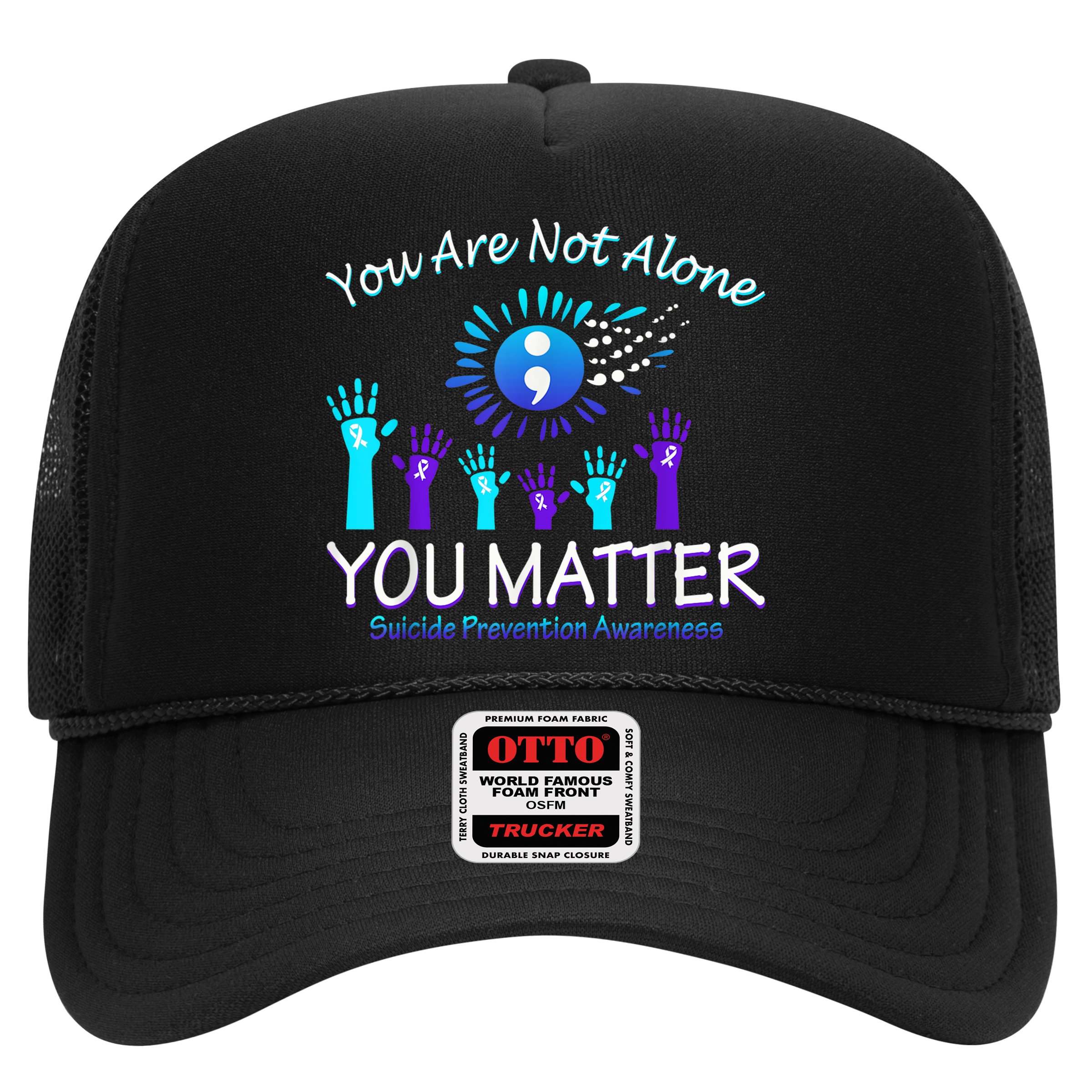 You Are Not Alone You Matter Suicide Prevention Awareness Hat