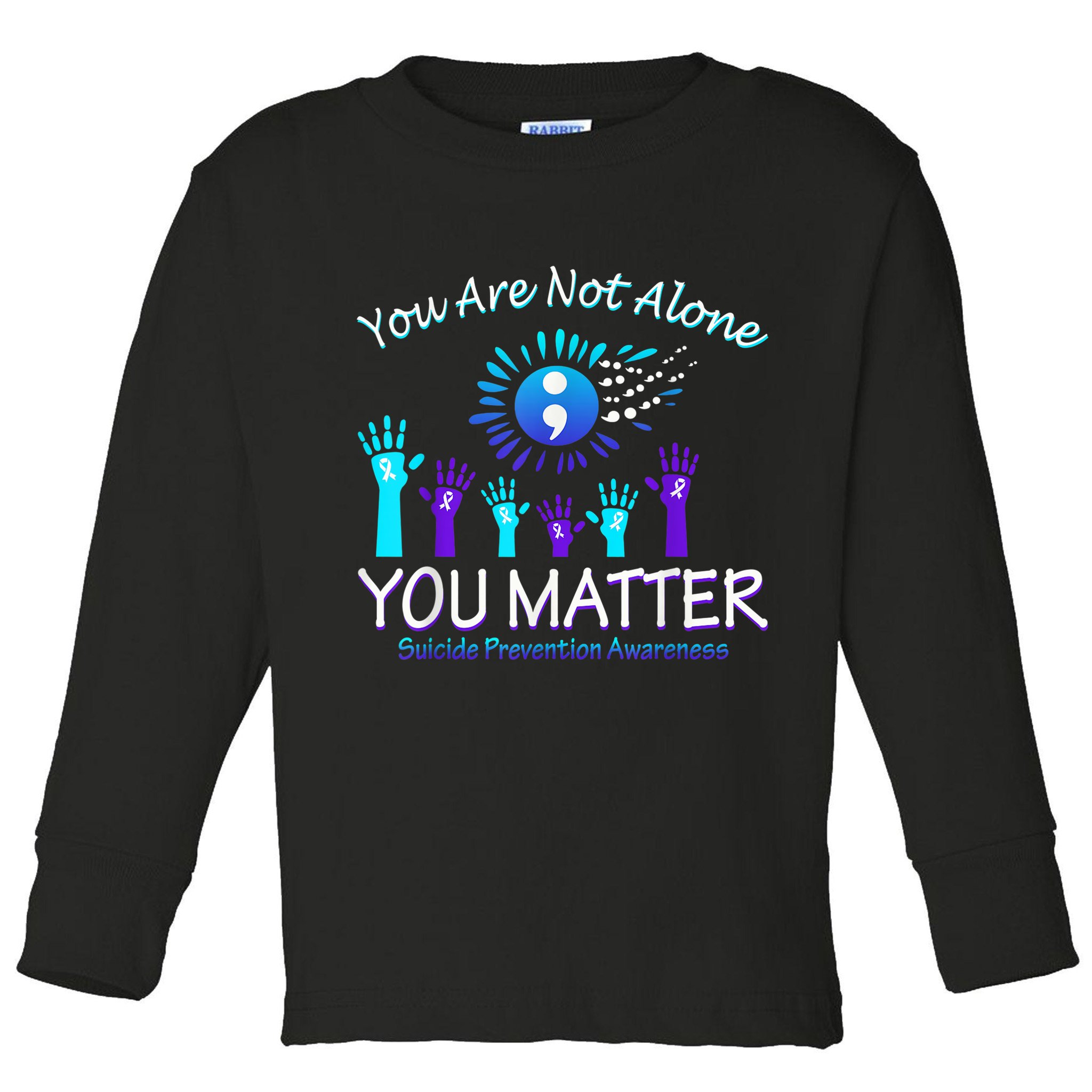 You Are Not Alone You Matter Suicide Prevention Awareness Toddler Long Sleeve Shirt