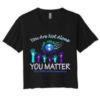 You Are Not Alone You Matter Suicide Prevention Awareness Women's Crop Top Tee